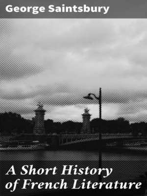 A Short History of French Literature by George Saintsbury
